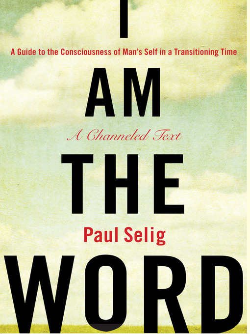 Title details for I Am the Word by Paul Selig - Available